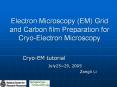 Electron Microscopy (EM) Grid and Carbon film Preparatio