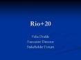 Rio+20 Felix Dodds Executive Director Stakeholder Foru