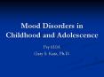 Mood Disorders in Childhood and Adolescence Psy 610A Gary S