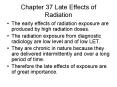 Chapter 37 Late Effects of Radiation The early effects o