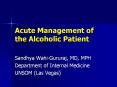 Acute Management of the Alcoholic Patient Sandhy