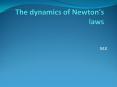 The dynamics of Newtons laws