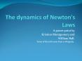The dynamics of newtons laws by Kristion Montgomery and William Ball