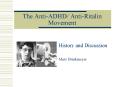 The Anti-ADHD/ Anti-Ritalin Movement History and Discussio