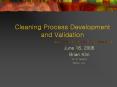 Cleaning Process Development and Validation June 16, 200