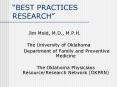  BEST PRACTICES RESEARCH  Jim Mold, M.D., M.P.H. Th
