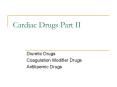 Cardiac Drugs Part II Diuretic Drugs Coagulation Modifie