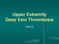 Upper Extremity Deep Vein Thrombosis 4/6/10 Definitio