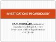 INVESTIGATIONS IN CARDIOLOGY by DR. O. OGUNLADE, MBChB