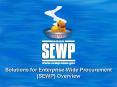 Solutions for Enterprise-Wide Procurement (SEWP) Overview 