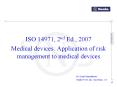 ISO 14971, 2nd Ed., 2007 Medical devices: Application o