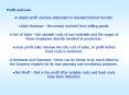 Profit and Loss A simple profit and loss statement i