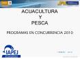 ACUACULTURA Y PESCA PROGRAMAS EN CONCURRENCIA 2010 FEBRER