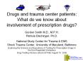 Drugs and trauma center patients: What do we know abou