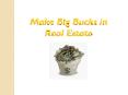 Make Big Bucks in Real Estate