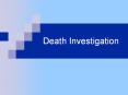Death Investigation Summary Cause and Mechanism of Deat