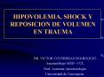 HIPOVOLEMIA, SHOCK Y REPOSICION DE VOLUMEN EN TRAUMA DR