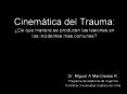 Cinem tica del Trauma:  De que manera se producen la