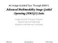 An Image-Guided Tour Through BWH s Advanced Multimodalit