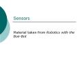 Sensors Material taken from Robotics with the Boe-Bot Wher