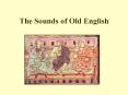 The Sounds of Old English How Do Linguists Know Abou