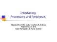 Interfacing Processors and Peripherals Adopted from th