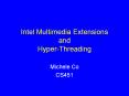 Intel Multimedia Extensions and Hyper-Threading Michele C