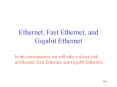 Ethernet, Fast Ethernet, and Gigabit Ethernet In thi