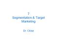 7 Segmentation & Target Marketing Dr. Close Finding Market