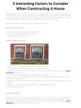 3 Interesting Factors to Consider When Constructing A House