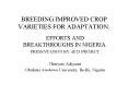BREEDING IMPROVED CROP VARIETIES FOR ADAPTATION: EFFORTS AN