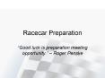The driver has a test plan before the car heads out on trac