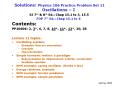Solutions: Physics 106 Practice Problem Set 11 Oscillations