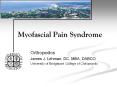 Myofascial Pain Syndrome Orthopedics James J. Lehman, DC