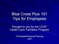Blue Cross Plus 101 Tips for Employees Brought to you by th