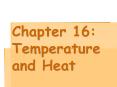 Chapter 16: Temperature and Heat A heat engine is any devic