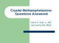 Crystal Methamphetamine: Questions Answered Luther A