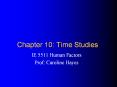 Chapter 10: Time Studies IE 5511 Human Factors Pro