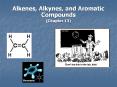 Alkenes, Alkynes, and Aromatic Compounds (Chapter 13