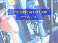 The Additives of Faith 2nd Peter 1:3-9 Add Vs. 5  But als
