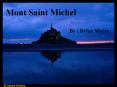 Mont Saint Michel By : Dylan Moore Mont Saint Michel Mon