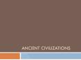 ANCIENT CIVILIZATIONS Mr. Millhouse AP World History Hebro