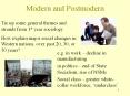 Modern and Postmodern Tie up some general themes and strand