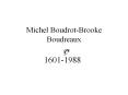 Michel Boudrot-Brooke Boudreaux 1601-1988 France My famil