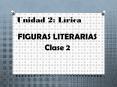 Unidad 2: L rica FIGURAS LITERARIAS Clase 2 HAZ AHOR