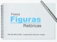 Poes a Figuras Ret ricas  FELIPE SEP LVEDA. Colegio Nort