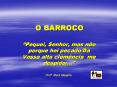 O BARROCO  Pequei, Senhor, mas n o porque hei pecado/D
