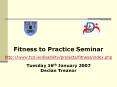 Fitness to Practice Fitness to practice has been defined a