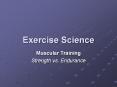 Exercise Science Muscular Training Strength vs. Enduranc