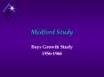 Boys Growth Study 1956-1968 Medford Study Look at growth o